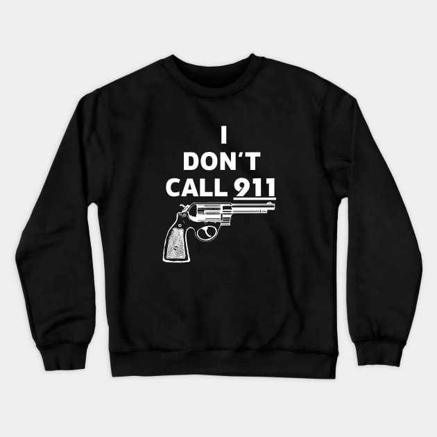 I DON'T CALL 911 - Brian Pillman Crewneck Sweatshirt by Authentic Vintage Designs
